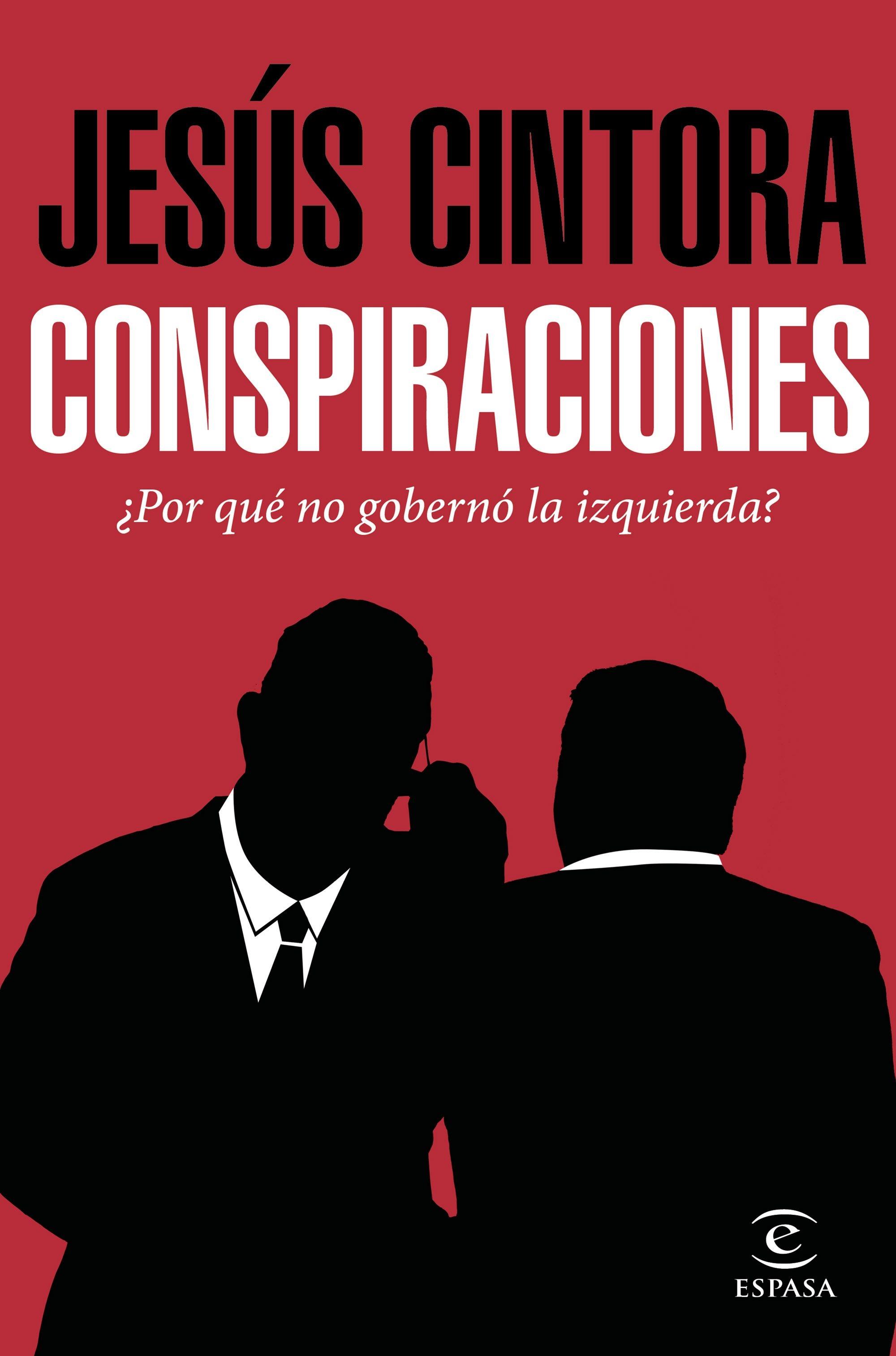 CONSPIRACIONES "¿Por qué no gobernó la izquierda?"