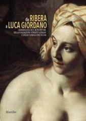 DA RIBERA A LUCA GIORDANO "CARAVAGGESCHI E ALTRI PITTORI DELLA FONDAZIONE ROBERTO LONGHI E DELLA FONDAZIONE SICILIA"