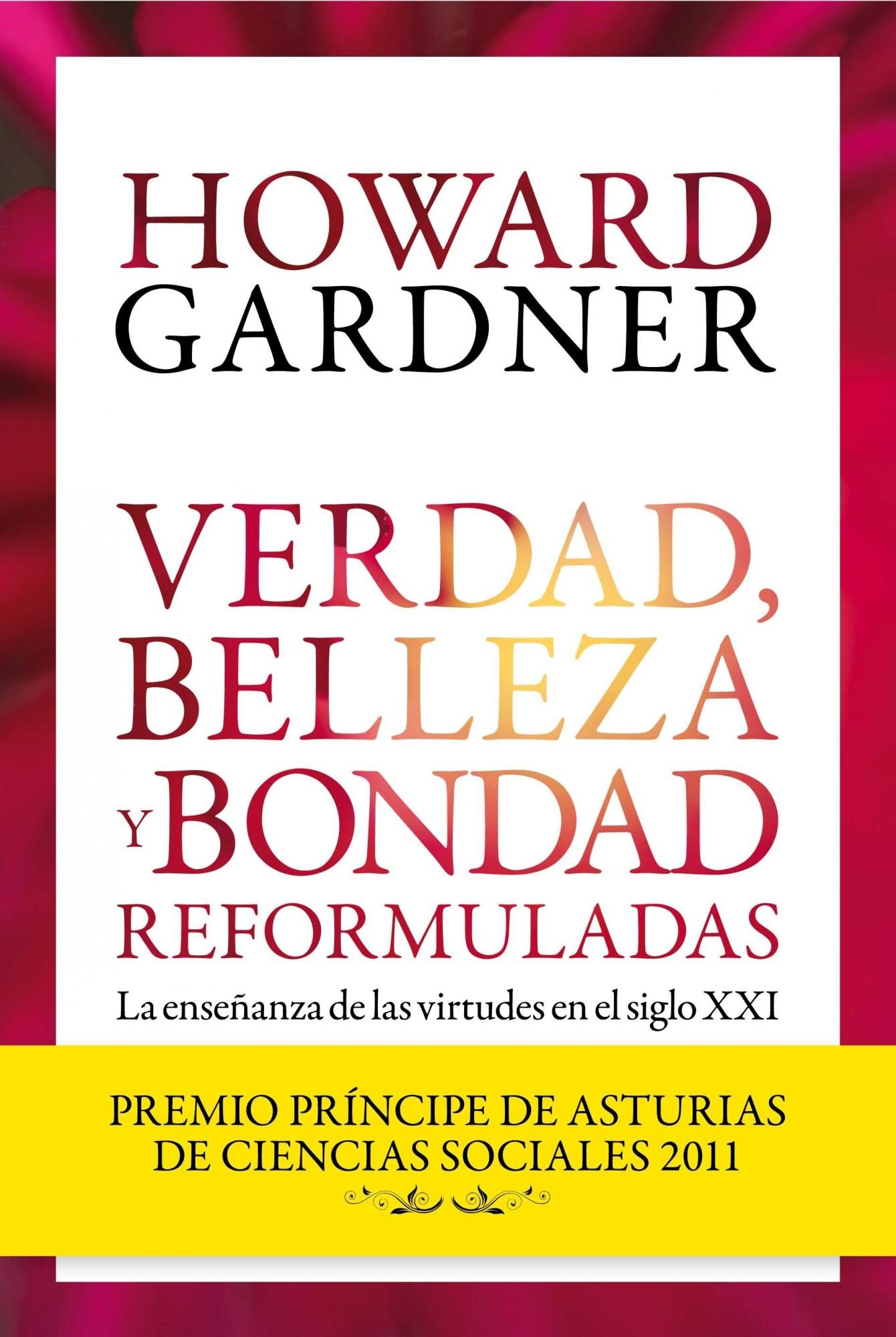 VERDAD, BELLEZA Y BONDAD REFORMULADAS "La enseñanza de las virtudes en el siglo XXI"