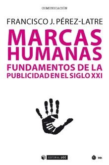 MARCAS HUMANAS "Fundamentos de la publicidad en el siglo XXI"