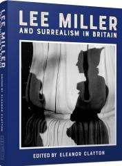 LEE MILLER AND SURREALISM IN BRITAIN