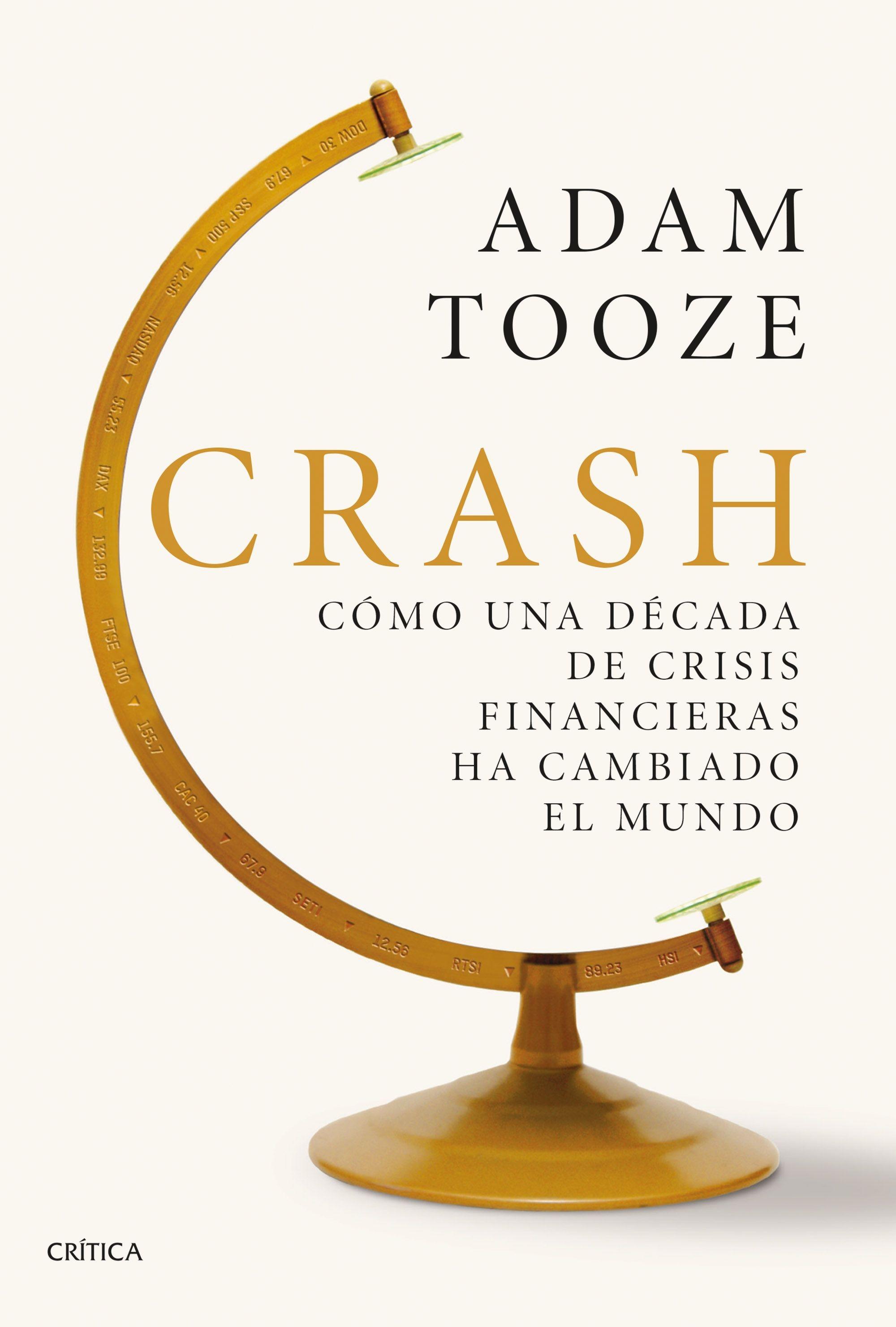 CRASH "Cómo una década de crisis financieras ha cambiado el mundo"