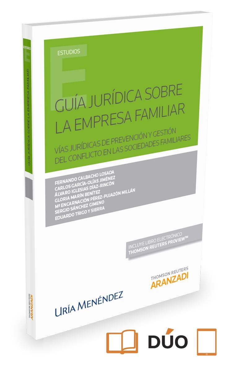 GUÍA JURÍDICA SOBRE LA EMPRESA FAMILIAR (PAPEL + E-BOOK) "Vías jurídicas de prevención y gestión del conflicto en las sociedades f"