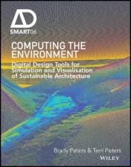 COMPUTING THE ENVIRONMENT "DIGITAL DESIGN TOOLS FOR SIMULATION AND VISUALISATION OF SUSTAINABLE ARCHITECTURE"