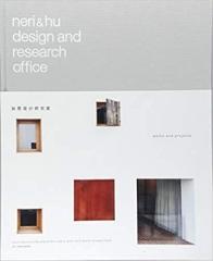 NERI AND HU DESIGN AND RESEARCH OFFICE: WORKS AND PROJECTS 2004-2014