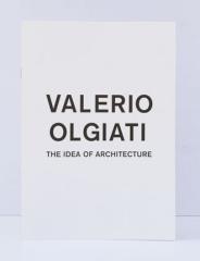 VALERIO OLGIATI. THE IDEA OF ARCHITECTURE