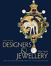 DESIGNERS & JEWELLERY 1850-1940  "JEWELLERY AND METALWORK FROM THE FITZWILLIAM MUSEUM"
