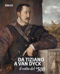 DA TIZIANO A VAN DYCK "IL VOLTO DEL '500"