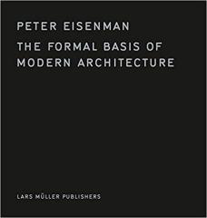 THE FORMAL BASIS OF MODERN ARCHITECTURE