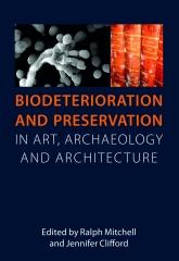 BIODETERIORATION AND PRESERVATION IN ART, ARCHAEOLOGY AND ARCHITECTURE