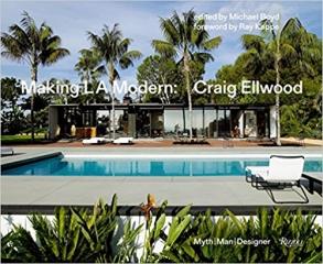 MAKING L.A. MODERN: CRAIG ELLWOOD "MYTH, MAN, DESIGNER"