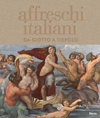 AFFRESCHI ITALIANI DA GIOTTO A TIEPOLO