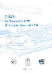 CÁDIZ: DEL FLORECIENTE S.XVIII AL PORT OF THE FUTURE DEL S.XXI