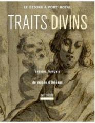 TRAITS DIVINS "DESSINS DU MUSEE DES BEAUX-ARTS D'ORLEANS"
