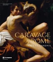 CARAVAGE A ROME "AMIS ET ENNEMIS"