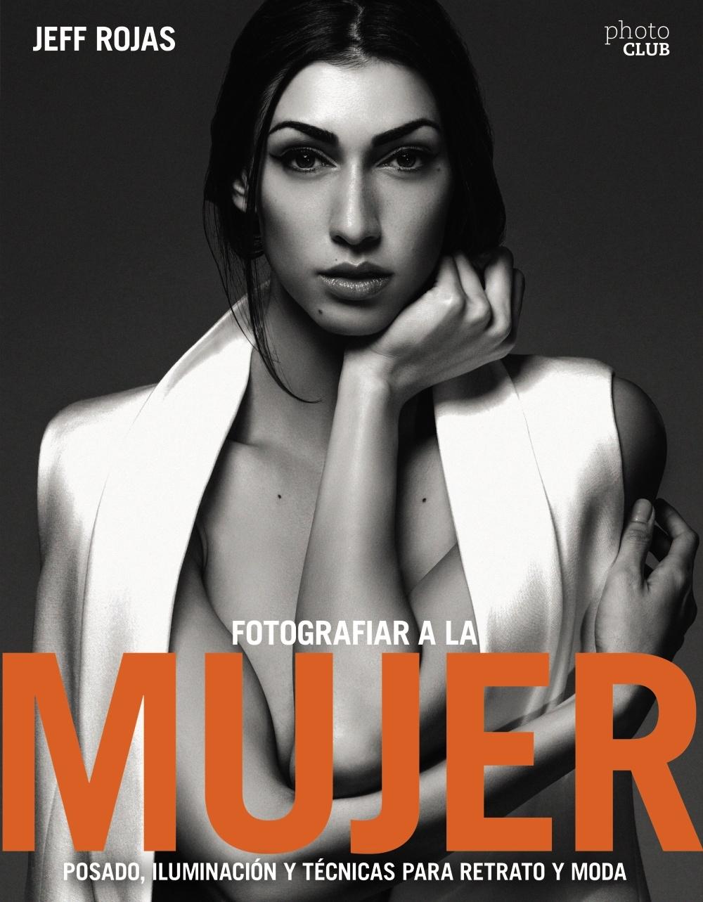 FOTOGRAFIAR A LA MUJER: POSADO, ILUMINACIÓN Y TECNICAS DE RETRATO Y MODA