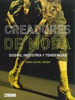 CREADORES DE MODA "Una selecta recopilación de entrevistas a los diseñadores más famosos"