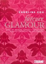 FOREVER GLAMOUR "Consejos de belleza de las mujeres más seductoras del mundo"