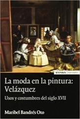 LA MODA EN LA PINTURA: VELÁZQUEZ "usos y costumbres del siglo XVII"