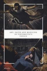 ART, FAITH AND MEDICINE IN TINTORETTO'S VENICE