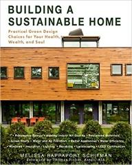 BUILDING A SUSTAINABLE HOME: PRACTICAL GREEN DESIGN CHOICES FOR YOUR HEALTH, WEALTH, AND SOUL