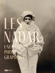 LES NADAR - UNE LEGENDE PHOTOGRAPHIQUE