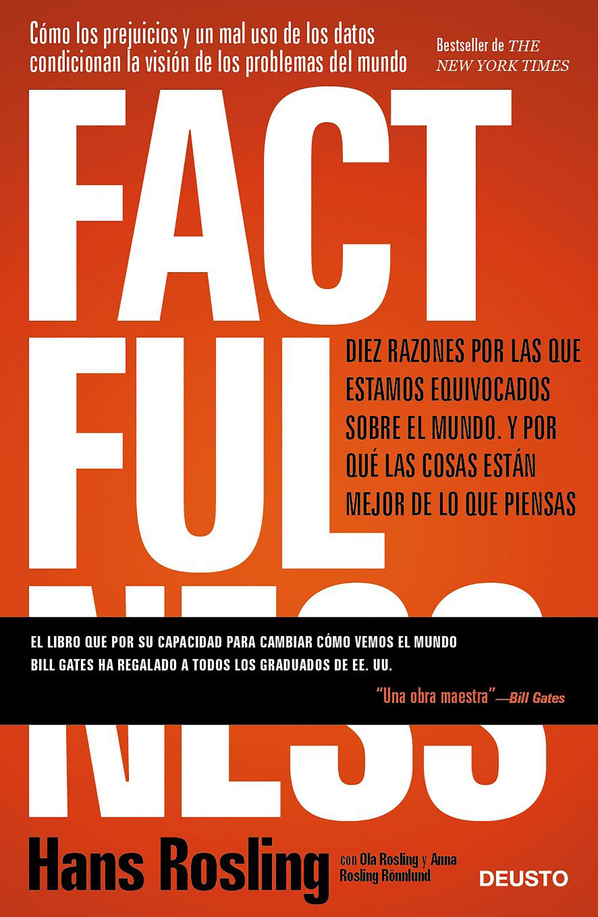 FACTFULNESS "Diez razones por las que estamos equivocados sobre el mundo. Y por qué l"