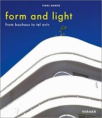 FORM AND LIGHT: FROM BAUHAUS TO TEL AVIV