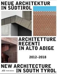 NEW ARCHITECTURE IN SOUTH TYROL 2012-2018