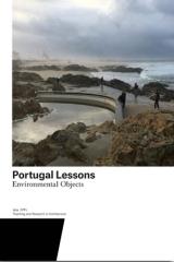 PORTUGAL LESSONS "ENVIRONMENTAL OBJECTS. TECHING AND RESEARCH IN ARCHITECTURE"