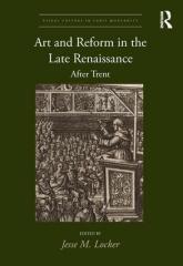 ART AND REFORM IN THE LATE RENAISSANCE "AFTER TRENT"