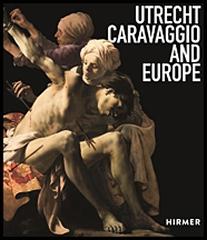 UTRECHT, CARAVAGGGIO, AND EUROPE