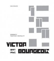 VICTOR BOURGEOIS - MODERNITY, TRADITION & NEUTRALITY 
