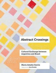 ABSTRACT CROSSINGS  "CULTURAL EXCHANGE BETWEEN ARGENTINA AND BRAZIL"