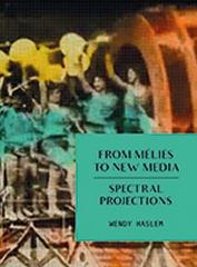 FROM MELIES TO NEW MEDIA "SPECTRAL PROJECTIONS"