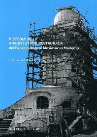 HISTORIA DE LA ARQUITECTURA RESTAURADA. DEL RENACIMIENTO AL MOVIMIENTO MODERNO Tomo 2