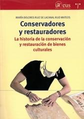 CONSERVADORES Y RESTAURADORES "LA HISTORIA DE LA CONSERVACIÓN Y RESTAURACIÓN DE BIENES CULTURALES"