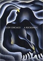 JUDY CHICAGO : A RECKONING