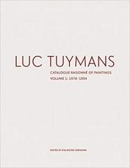 LUC TUYMANS: CATALOGUE RAISONNE OF PAINTINGS  Vol.1 "1978-1994"