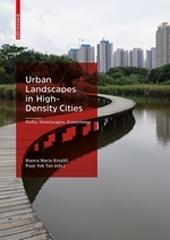 URBAN LANDSCAPES IN HIGH-DENSITY CITIES "PARKS, STREETSCAPES, ECOSYSTEMS"