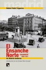 EL ENSANCHE NORTE. CHAMBERÍ, 1860-1931 "Un Madrid moderno"