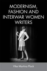 MODERNISM, FASHION AND INTERWAR WOMEN WRITERS