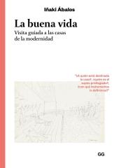 LA BUENA VIDA "Visita guiada a las casas de la modernidad"