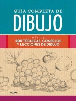 GUÍA COMPLETA DE DIBUJO  "Más de 200 técnicas, consejos y lecciones de dibujo"