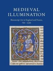 MEDIEVAL ILLUMINATION "MANUSCRIPT ART IN ENGLAND AND FRANCE, 700-1200"