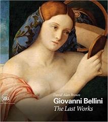 GIOVANNI BELLINI: THE LAST WORKS