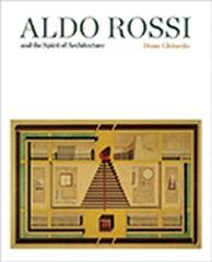 ALDO ROSSI AND THE SPIRIT OF ARCHITECTURE