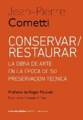 CONSERVAR / RESTAURAR.  "LA OBRA DE ARTE EN LA ÉPOCA DE SU PRESERVACIÓN TÉCNICA"