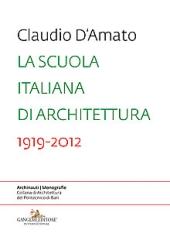 LA SCUOLA ITALIANA DI ARCHITETTURA 1919-2012