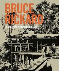 BRUCE RICKARD: A LIFE IN ARCHITECTURE